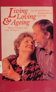 Front cover of Living, loving and ageing by Wendy Greengross