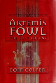 Cover of Artemis Fowl. The Lost Colony by Eoin Colfer