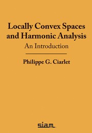 Front cover of Locally Convex Spaces and Harmonic Analysis by Philippe G. Ciarlet