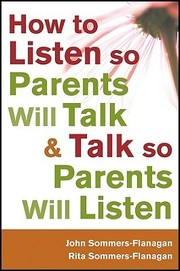 Front cover of How to Listen So Parents Will Talk and Talk So Parents Will Listen by John Sommers-Flanagan