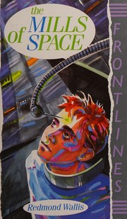 Front cover of The mills of space by Redmond Wallis