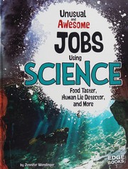 Front cover of Unusual and awesome jobs using science by Jennifer Wendinger
