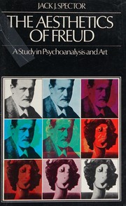 Front cover of The aesthetics of Freud by Jack J Spector