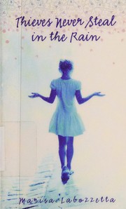 Front cover of Thieves Never Steal in the Rain by Marisa Labozzetta
