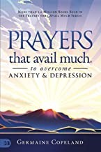 Front cover of Prayers That Avail Much to Overcome Anxiety and Depression by Germaine Copeland
