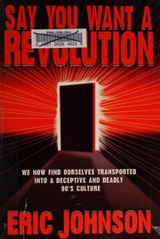 Front cover of Say you want a revolution by Johnson, Eric