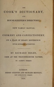 Cover of The cook's dictionary and house-keeper's directory by Richard Dolby