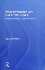 Front cover of What Psychiatry Left Out of the DSM-5 by Edward Shorter