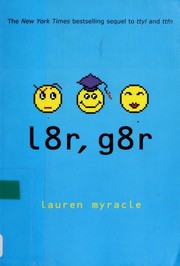 Front cover of L8r, g8r by Lauren Myracle