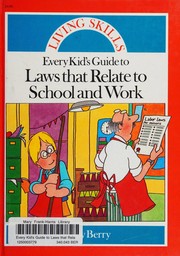 Front cover of Every Kid's Guide to Laws That Relate to School and Work by Joy Berry
