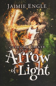 Front cover of Clifton Chase and the arrow of light by Jaimie Engle