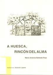 Front cover of A Huesca, rincón del alma by María Antonia . Ballesté Rojo