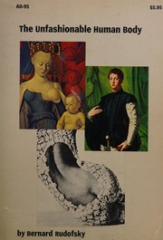 Front cover of The unfashionable human body by Bernard Rudofsky