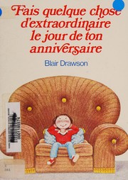 Cover of Fais quelque chose d'extraordinaire le jour de ton anniversaire by Blair Drawson