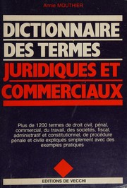 Cover of Dictionnaire des termes juridiques et commerciaux by Annie Mouthier