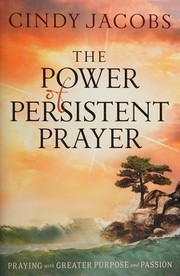 Cover of The power of persistent prayer by Cindy Jacobs