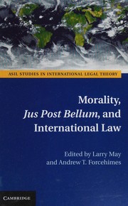 Front cover of Morality, jus post bellum, and international law by Larry May