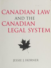 Front cover of Canadian law and the Canadian legal system by Jessie J. Horner