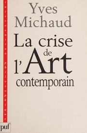 Front cover of La crise de l'art contemporain by Michaud, Yves.