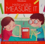 Front cover of Measure It / by Bridget Heos ; illustrated by Katya Longhi by Bridget Heos