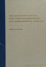 Front cover of Legislative Process, Statutory Interpretation, and Administrative Agencies by Linda D. Jellum