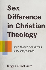 Front cover of Sex difference in Christian theology by Megan K. DeFranza