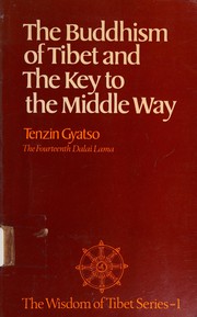 Cover of The Buddhism of Tibet and The key to the middle way by His Holiness Tenzin Gyatso the XIV Dalai Lama