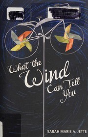 Front cover of What the wind can tell you by Sarah Marie A. Jette