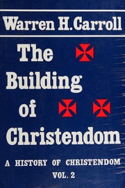 Cover of The building of Christendom by Warren H. Carroll
