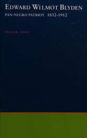 Front cover of Edward Wilmot Blyden, Pan-Negro patriot 1832-1912 by Hollis Ralph Lynch
