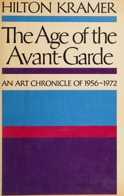 Cover of The age of the avant-garde by Hilton Kramer