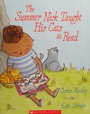 Front cover of The summer Nick taught his cats to read by Curtis Manley