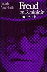 Front cover of Freud on femininity and faith by Judith Van Herik
