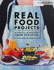 Front cover of Real food projects by Walsh, Kate (Cook)