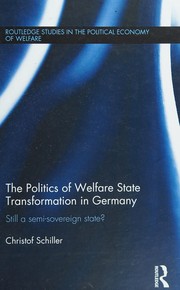 Front cover of Politics of Welfare State Transformation in Germany by Christof Schiller