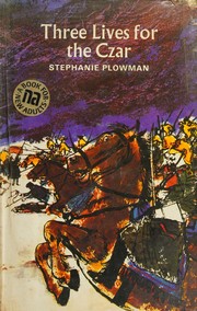 Front cover of Three lives for the Czar by Stephanie Plowman