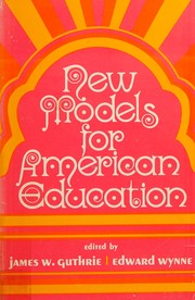 Front cover of New Models for American Education by James W. Guthrie