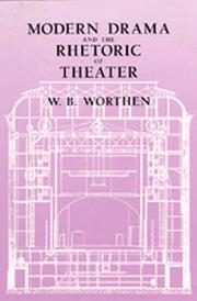 Front cover of Modern drama and the rhetoric of theater by Worthen, William B.