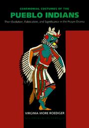 Front cover of Ceremonial costumes of the Pueblo Indians by Virginia More Roediger