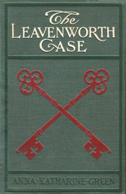 Front cover of The Leavenworth case by Anna Katharine Green