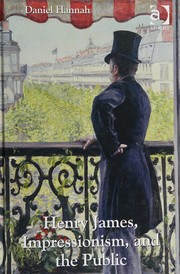 Cover of Henry James, Impressionism, and the Public by Daniel Hannah