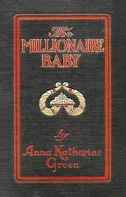Front cover of The millionaire baby by Anna Katharine Green