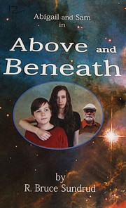 Front cover of Above and beneath by R. Bruce Sundrud