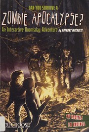 Cover of Can You Survive a Zombie Apocalypse? by Anthony Wacholtz