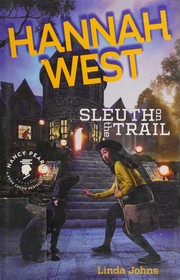 Cover of Hannah West : Sleuth on the Trail by Linda Johns