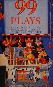 Cover of Ninety-nine plays by Wright, Nicholas