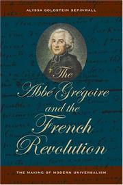 Front cover of The Abbé Grégoire and the French Revolution by Alyssa Goldstein Sepinwall