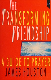 Front cover of The Transforming Friendship by James M. Houston