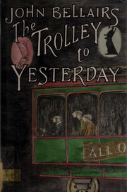 Front cover of The Trolley to Yesterday by John Bellairs
