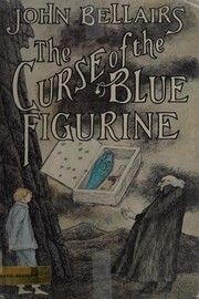 Front cover of The Curse of the Blue Figurine by John Bellairs